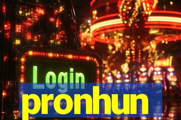 pronhun