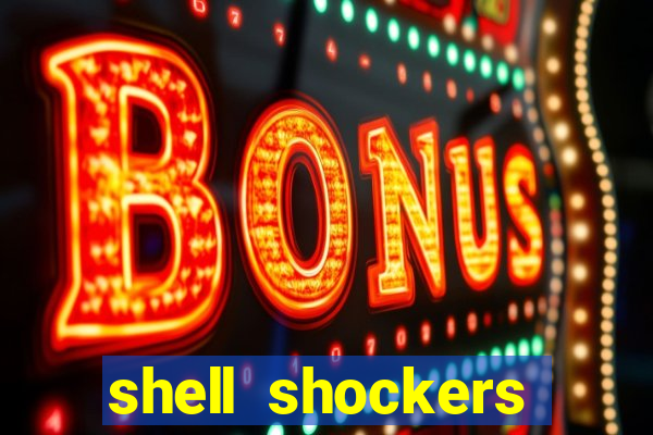 shell shockers unblocked links