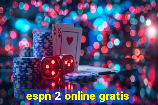 espn 2 online gratis