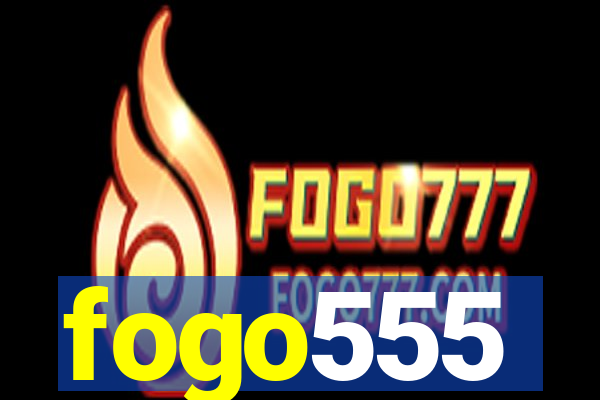 fogo555