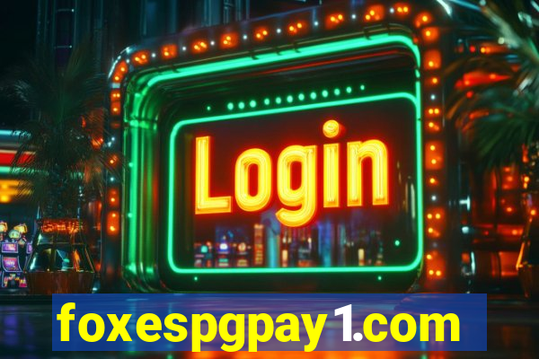 foxespgpay1.com