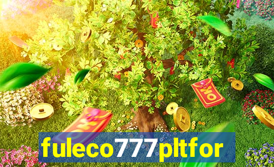 fuleco777pltfor