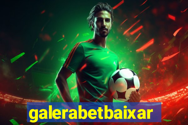 galerabetbaixar