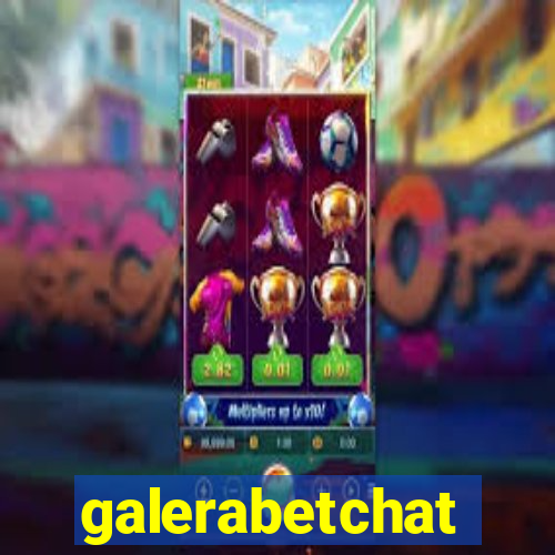 galerabetchat