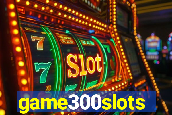 game300slots