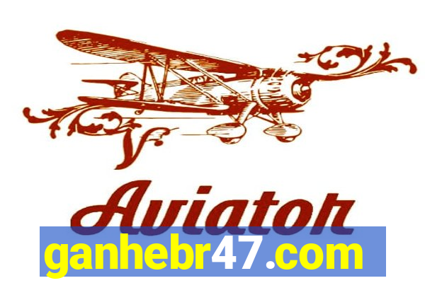 ganhebr47.com