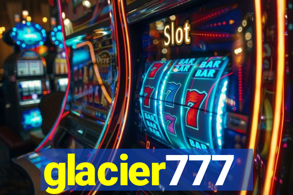 glacier777