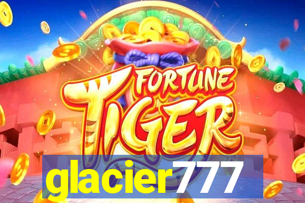 glacier777