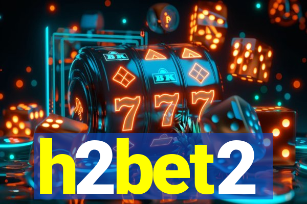 h2bet2