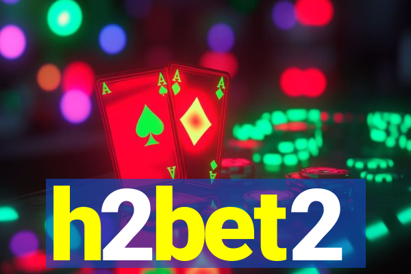 h2bet2