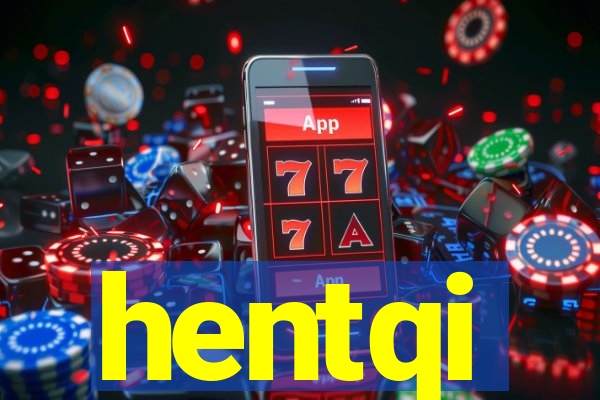 hentqi