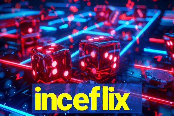 inceflix