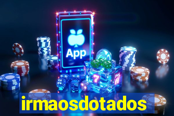 irmaosdotados