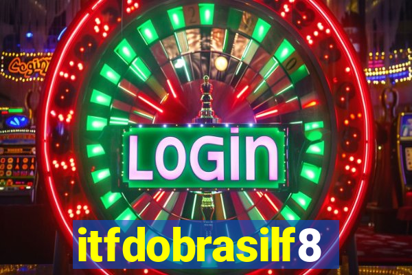 itfdobrasilf8