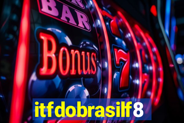 itfdobrasilf8