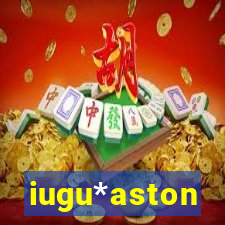 iugu*aston