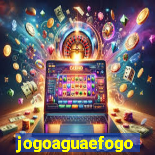 jogoaguaefogo