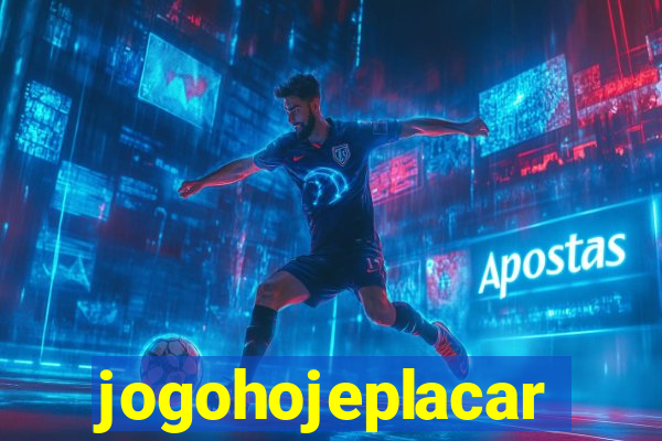 jogohojeplacar