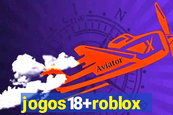 jogos18+roblox