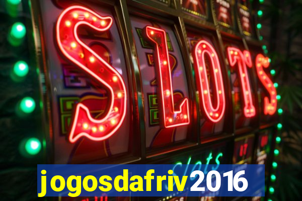 jogosdafriv2016