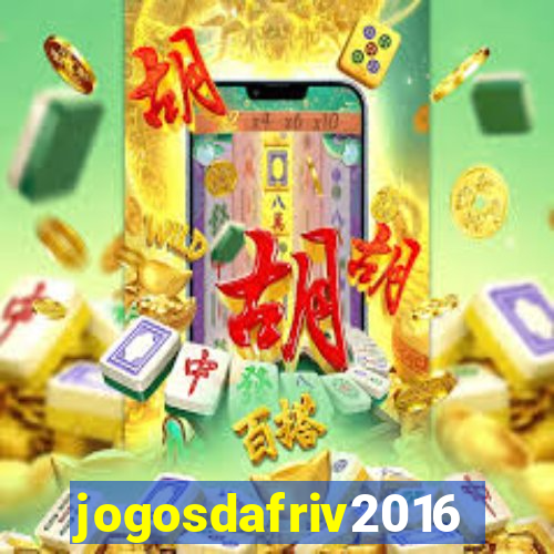 jogosdafriv2016