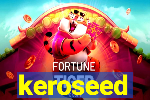 keroseed