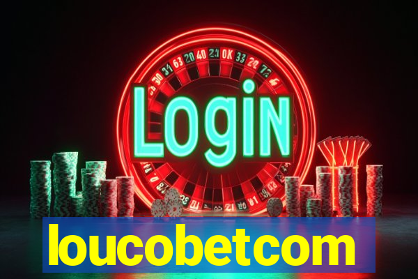 loucobetcom