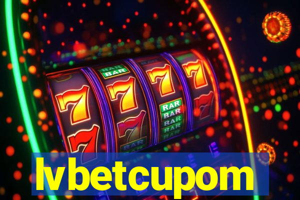 lvbetcupom