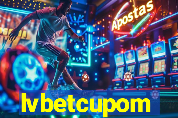 lvbetcupom