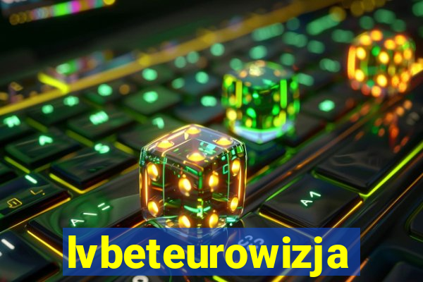 lvbeteurowizja