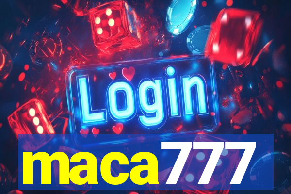 maca777