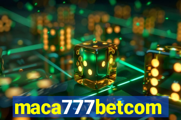 maca777betcom