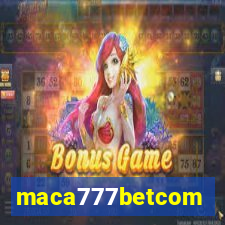 maca777betcom