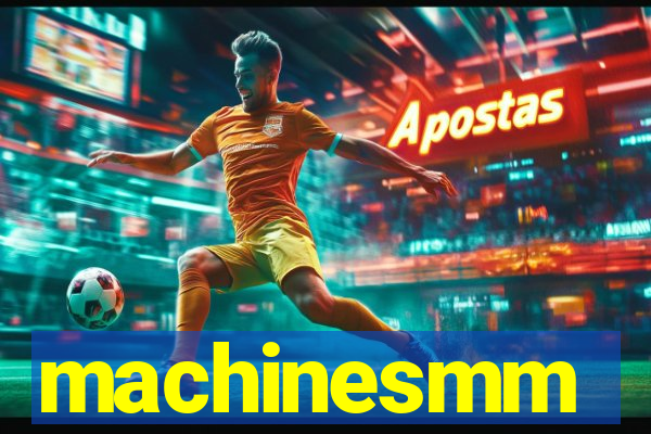 machinesmm