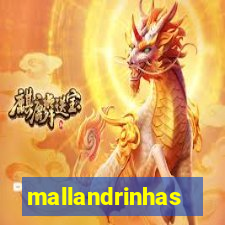 mallandrinhas