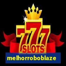 melhorroboblaze