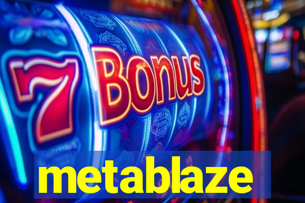 metablaze