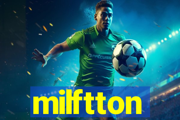 milftton