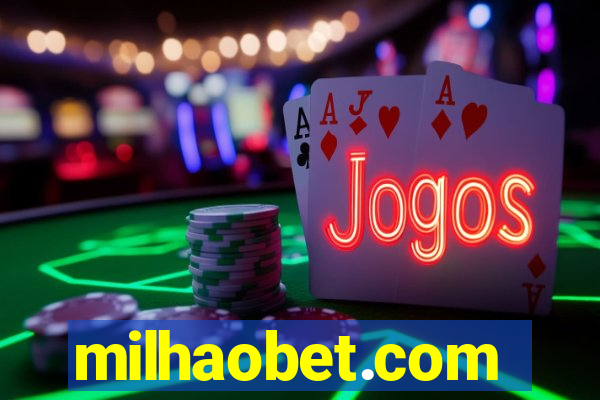 milhaobet.com