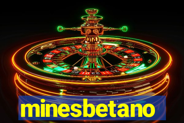 minesbetano