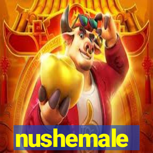 nushemale