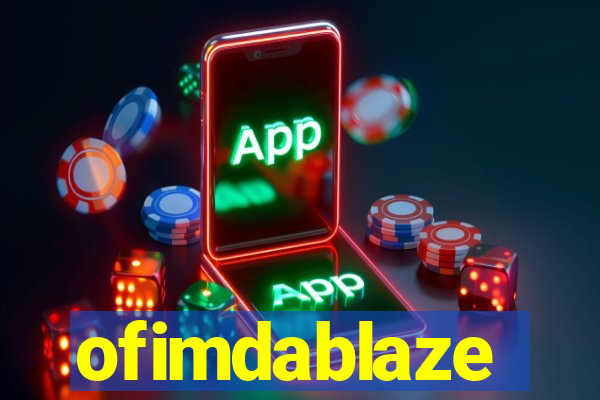 ofimdablaze