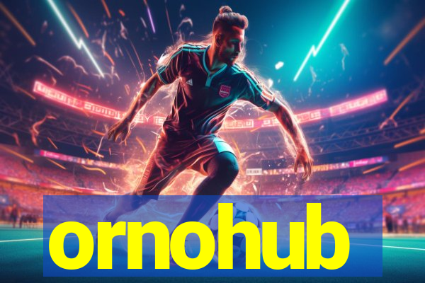 ornohub