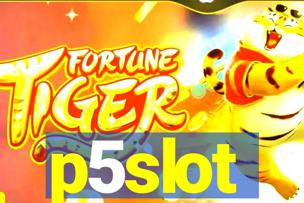 p5slot