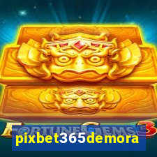 pixbet365demora