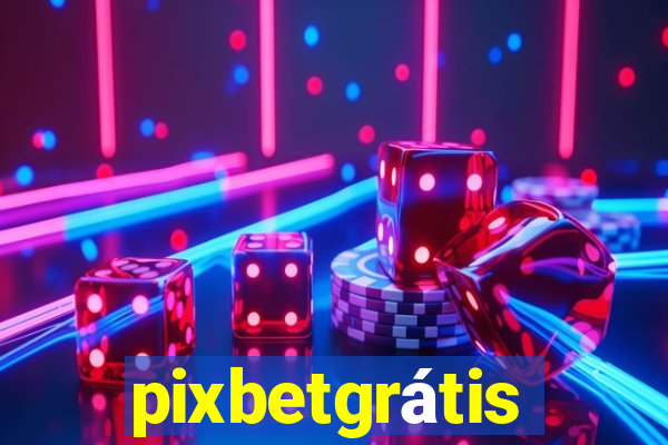 pixbetgrátis