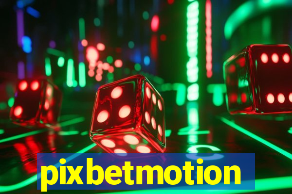 pixbetmotion