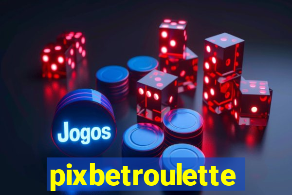 pixbetroulette