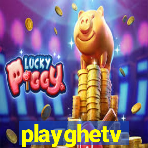 playghetv