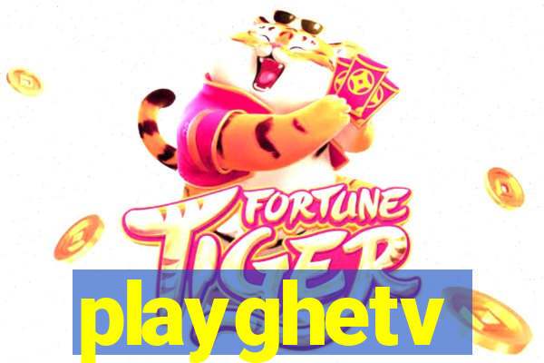 playghetv